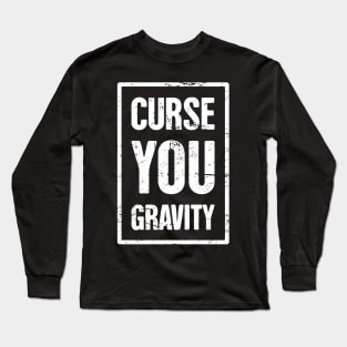 Gravity - Get Well Gift Fractured Broken Hip Bone Long Sleeve T-Shirt